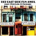 Der East Side fun amol: rare Yiddish songs from 1895-1923 Songs of the Lower East Side in the gaslight era