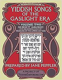 Songbook: Yiddish Songs of the Gaslight Era Volume 2