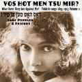 Vos hot men tsu mir: rare Yiddish songs from 1895-1923 Songs of the Lower East Side in the gaslight era